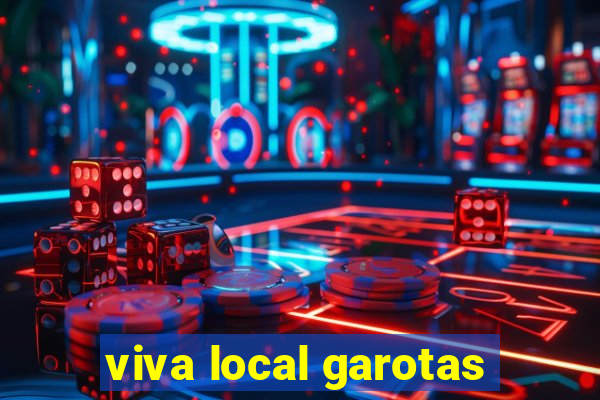 viva local garotas